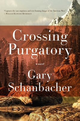 Crossing Purgatory By Gary Schanbacher Cover Image