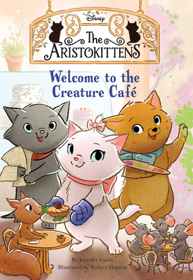 The Aristokittens #1: Welcome to the Creature Café Cover Image