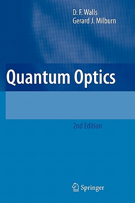 Quantum Optics By D. F. Walls, Gerard J. Milburn Cover Image