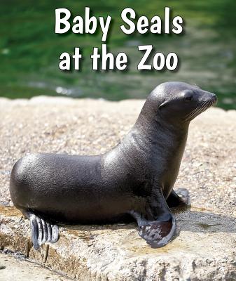 Baby Seals at the Zoo (All about Baby Zoo Animals)