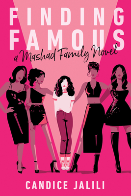 Finding Famous: A Mashad Family Novel: A Mashad Family Novel By Candice Jalili Cover Image