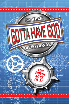 Gotta Have God 52 Week Devotional for Boys Ages 10-12 By Michael Brewer, Janet Brewer, Jeanette Dall Cover Image