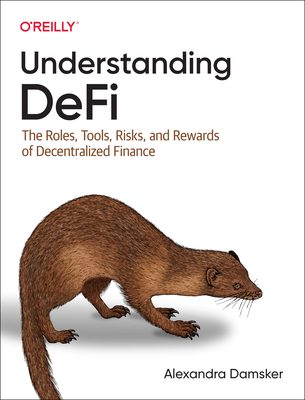 Understanding Defi: The Roles, Tools, Risks, and Rewards of Decentralized Finance Cover Image
