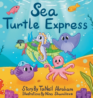 Sea Turtle Express By Taneil Abraham, Nina Shumilova (Illustrator) Cover Image