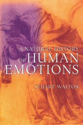 Cover for A Natural History of Human Emotions