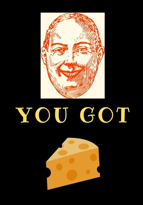 You Got: Cheese By Viralz Publishing Cover Image