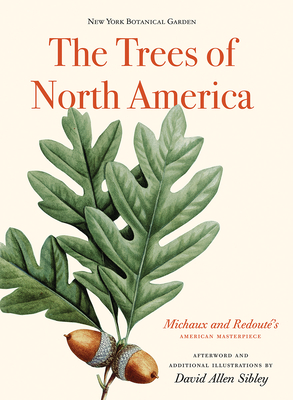 The Trees of North America: Michaux and Redouté's American Masterpiece Cover Image