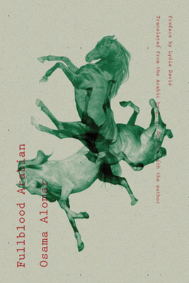 Fullblood Arabian (New Directions Poetry Pamphlets) By Osama Alomar, C. J. Collins (Translated by), Lydia Davis (Preface by) Cover Image