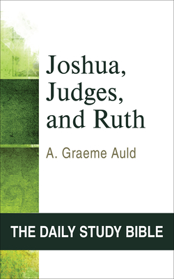 Joshua, Judges, and Ruth (Daily Study Bible) Cover Image