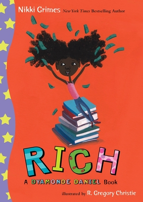 Rich: a Dyamonde Daniel Book By Nikki Grimes, R. Gregory Christie (Illustrator) Cover Image