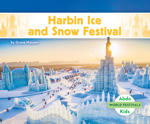 Harbin Ice and Snow Festival Cover Image