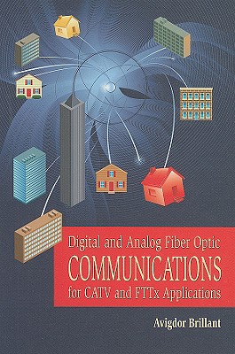 Digital and Analog Fiber Optic Communications for CATV and FTTx Applications Cover Image