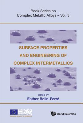 Surface Properties and Engineering of Complex Intermetallics (Book Complex Metallic Alloys #3)