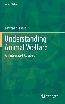 Understanding Animal Welfare: An Integrated Approach By Edward N. Eadie Cover Image