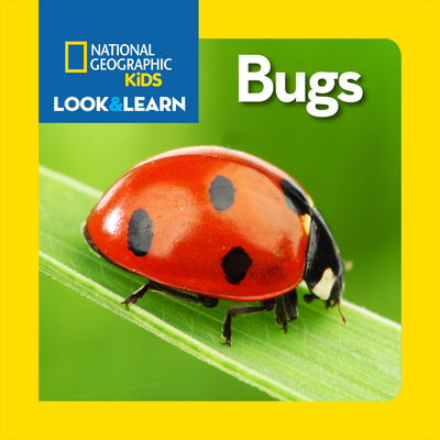 National Geographic Kids Look and Learn: Bugs (Look & Learn) By National Geographic Kids Cover Image