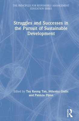 Struggles and Successes in the Pursuit of Sustainable Development (Principles for Responsible Management Education)