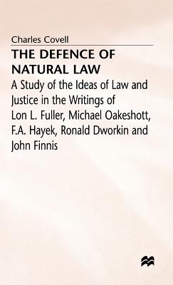 The Defence of Natural Law: A Study of the Ideas of Law and Justice in the Writings of Lon L. Fuller, Michael Oakeshot, F. A. Hayek, Ronald Dworki Cover Image