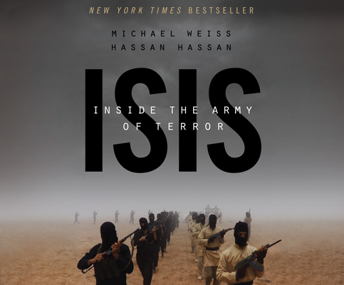 ISIS: Inside the Army of Terror By Michael Weiss, Hassan Hassan, Qarie Marshall (Narrated by) Cover Image