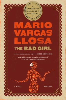 The Bad Girl: A Novel By Mario Vargas Llosa, Edith Grossman (Translated by) Cover Image