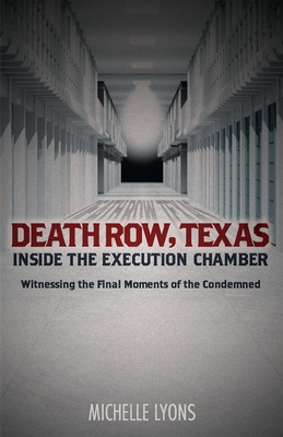 Death Row, Texas: Inside the Execution Chamber: Witnessing the Final Moments of the Condemned Cover Image