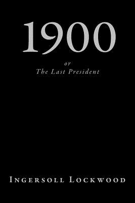 1900, or The Last President Cover Image