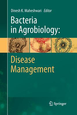 Bacteria in Agrobiology: Disease Management By Dinesh K. Maheshwari (Editor) Cover Image