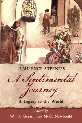 Laurence Sterne’s A Sentimental Journey: A Legacy to the World (Transits: Literature, Thought & Culture 1650-1850) Cover Image