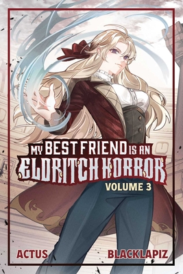 My Best Friend is an Eldritch Horror (Light Novel) Vol. 4