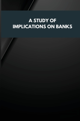 A Study of Implications on Banks Cover Image