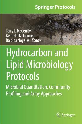 Hydrocarbon and Lipid Microbiology Protocols: Microbial Quantitation, Community Profiling and Array Approaches (Springer Protocols Handbooks) Cover Image
