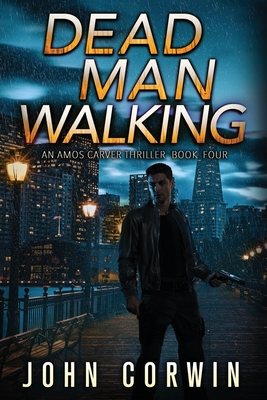 Dead Man Walking: A Thriller (Amos Carver #4)