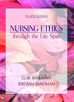 Nursing Ethics Through the Life Span Cover Image