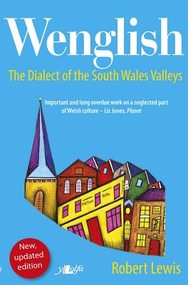 Wenglish: The Dialect of the South Wales Valleys Cover Image