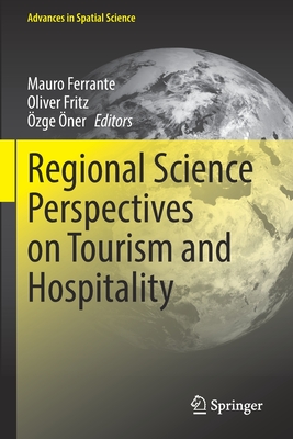 Regional Science Perspectives on Tourism and Hospitality (Advances in Spatial Science) Cover Image
