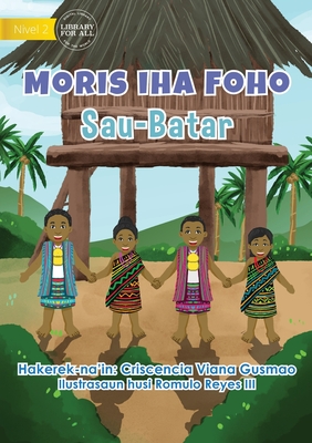 Living In The District - Sau-Batar - Moris Iha Foho - Sau-Batar Cover Image