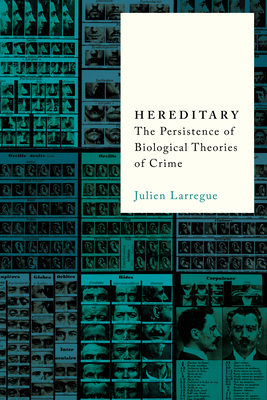 Hereditary: The Persistence of Biological Theories of Crime Cover Image