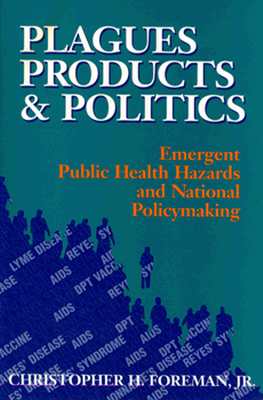 Plagues, Products, and Politics: Emergent Public Health Hazards and National Policymaking Cover Image