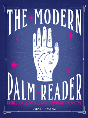 The Modern Palm Reader (Guidebook & Deck Set): Guidebook and Deck for Contemporary Palmistry