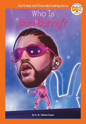 Who Is Bad Bunny? (Who HQ Now) By G. M. Taboas Zayas, Who HQ, Andrew Thomson (Illustrator) Cover Image
