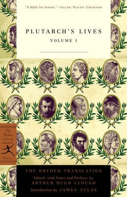 Plutarch's Lives, Volume 1: The Dryden Translation (Modern Library Classics) Cover Image