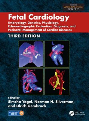 Fetal Cardiology: Embryology, Genetics, Physiology, Echocardiographic Evaluation, Diagnosis, and Perinatal Management of Cardiac Disease [With eBook] (Maternal-Fetal Medicine)