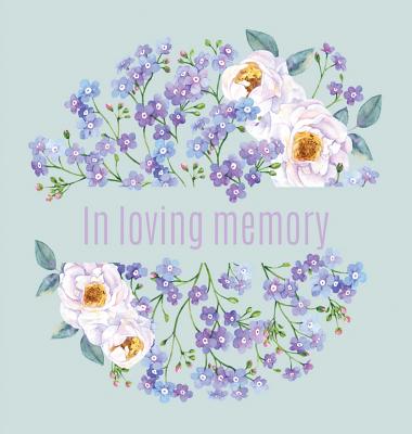 Book of Condolence for funeral (Hardcover): Memory book, comments book, condolence book for funeral, remembrance, celebration of life, in loving memor By Lulu and Bell Cover Image