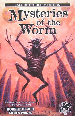 Mysteries of the Worm: Early Tales of the Cthulhu Mythos (Call of Cthulhu Fiction)