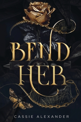 Bend Her: A Dark Beauty and the Beast Fantasy Romance (Transformation Trilogy #1) Cover Image