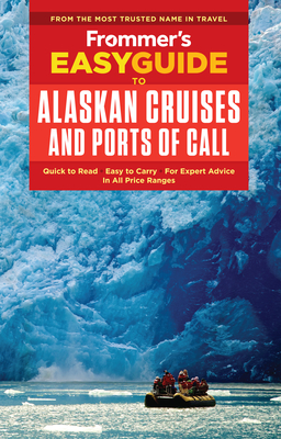 Frommer's Easyguide to Alaskan Cruises and Ports of Call (Easyguides)