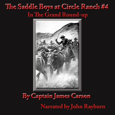 The Saddle Boys at Circle Ranch: In the Grand Round-Up Cover Image