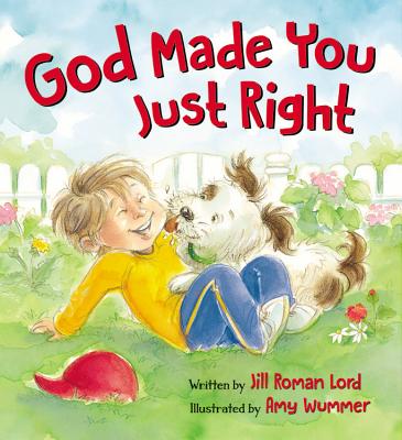 God Made You Just Right By Jill Roman Lord, Amy Wummer (Illustrator) Cover Image