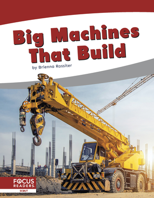 Big Machines That Build By Brienna Rossiter Cover Image