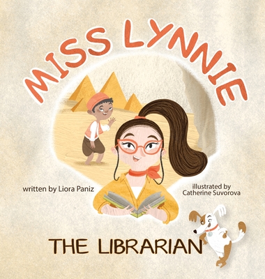Miss Lynnie the Librarian By Liora Paniz, Catherine Suvorova (Illustrator), Yip Jar Designs (Designed by) Cover Image