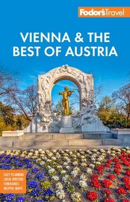 Fodor's Vienna & the Best of Austria: With Salzburg & Skiing in the Alps (Full-Color Travel Guide) Cover Image